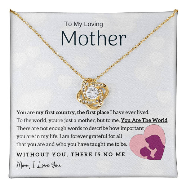 To My Loving Mother - You Are The World To Me! (Almost Gone) - Love Knot