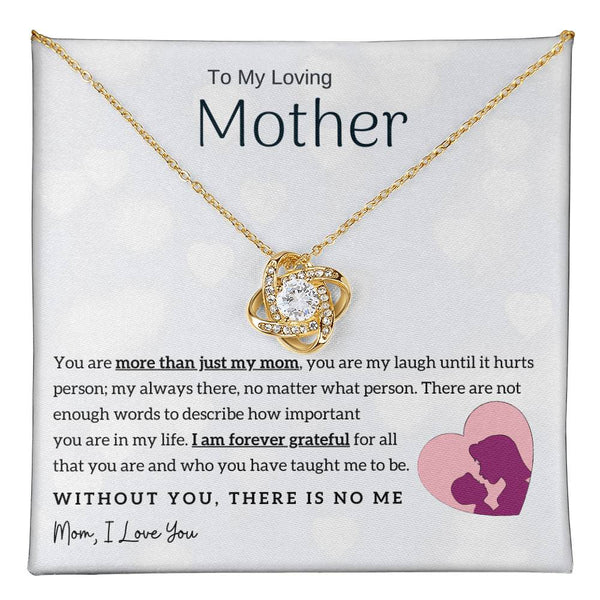 To My Loving Mother - Without You, There Is No Me! (Almost Gone) - Love Knot