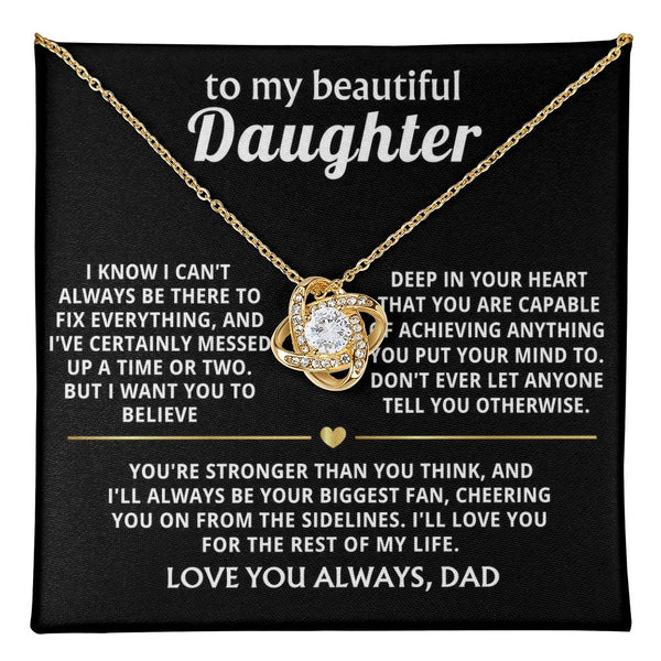 To My Beautiful Daughter, I'll always be your biggest fan.
