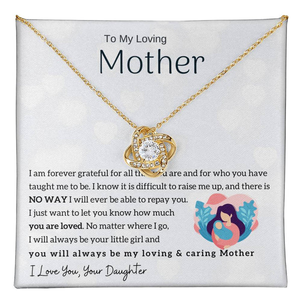 To My Loving Mother - You will always be my loving & caring Mother (Almost Gone) - Love Knot