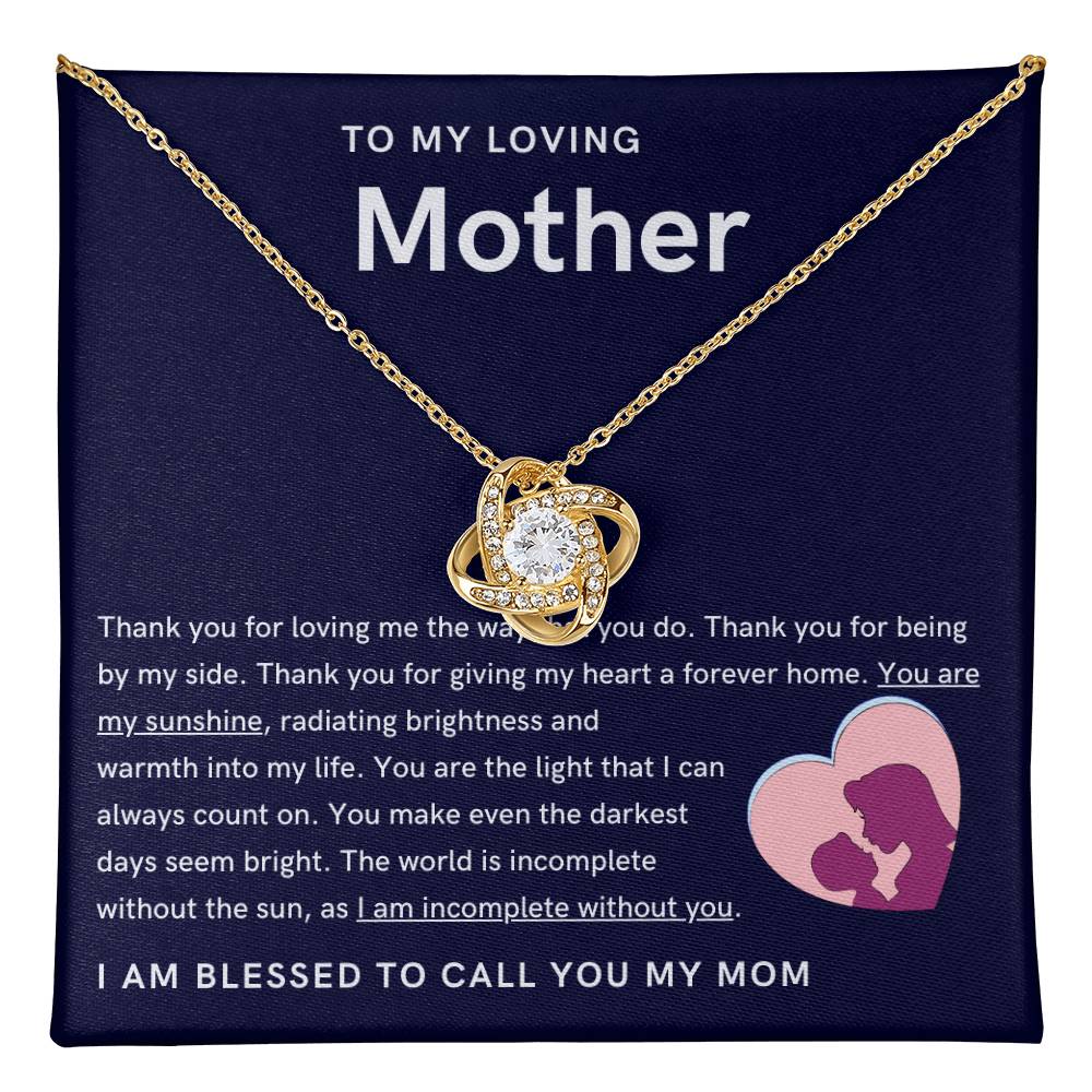 To My Loving Mother - You are my sunshine, radiating brightness into my life (Almost Gone) - Love Knot