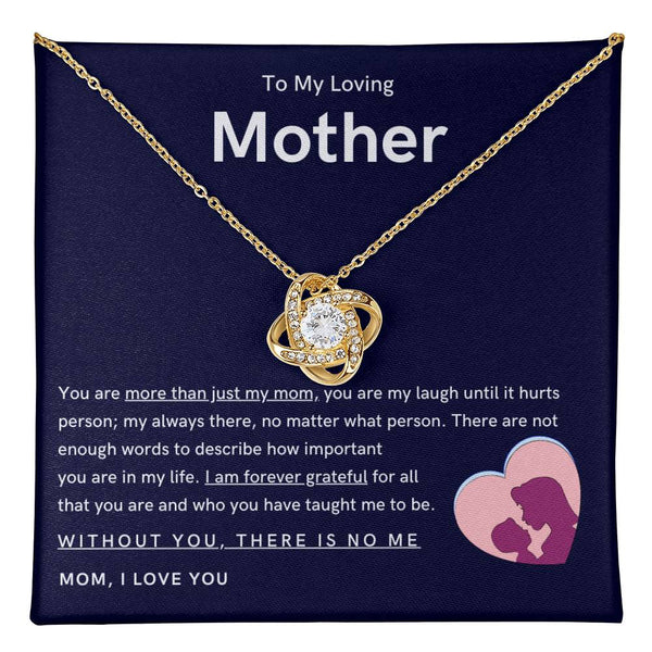 To My Loving Mother - You are more than just my mom (Almost Gone) - Love Knot