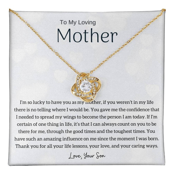 To My Loving Mother - I'm so lucky to have you as my mother! (Almost Gone) - Love Knot