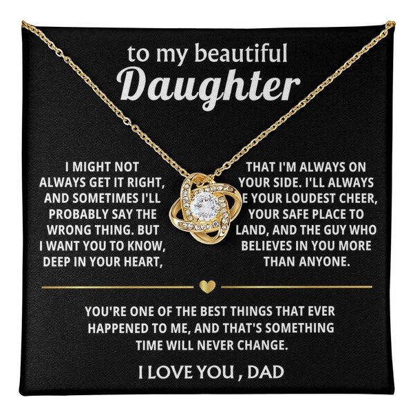 To My Beautiful Daughter, I'm always on your side.