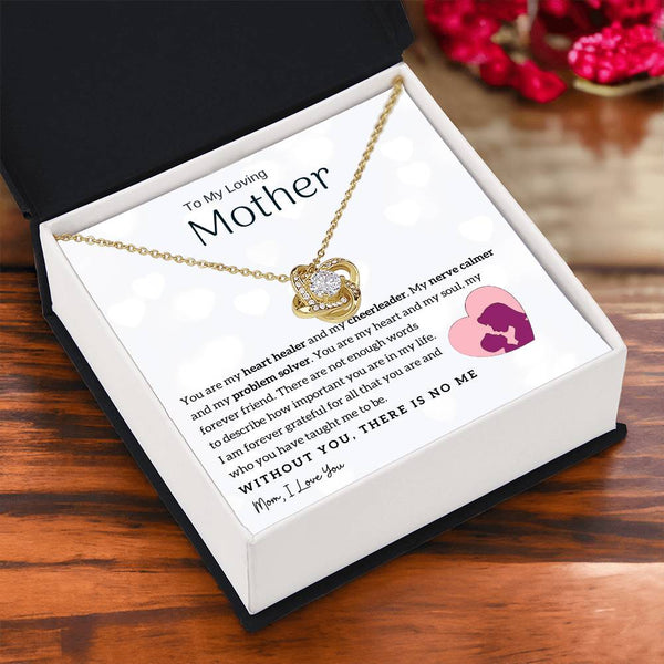 To My Loving Mother - You are my heart healer (Almost Gone) - Love Knot