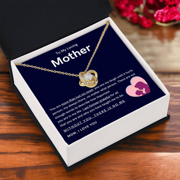 To My Loving Mother - You are more than just my mom (Almost Gone) - Love Knot