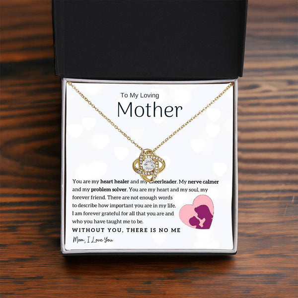 To My Loving Mother - You are my heart healer (Almost Gone) - Love Knot