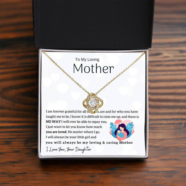 To My Loving Mother - You will always be my loving & caring Mother (Almost Gone) - Love Knot