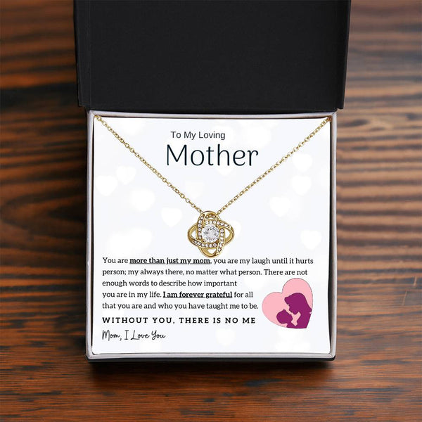 To My Loving Mother - Without You, There Is No Me! (Almost Gone) - Love Knot