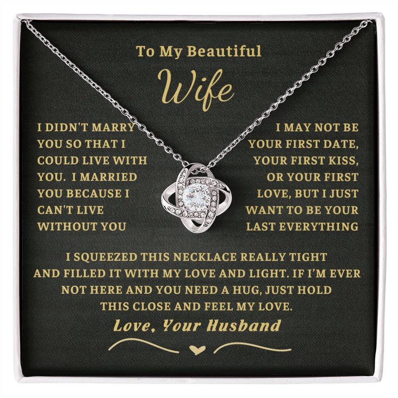 To My Beautiful Wife - I can't live without you [ Love Knot necklace ]