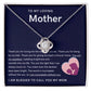 To My Loving Mother - You are my sunshine, radiating brightness into my life (Almost Gone) - Love Knot