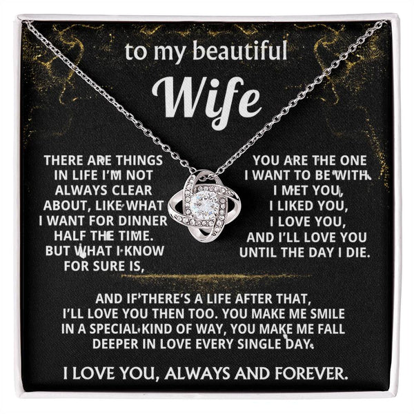 To My Wife, I'll love you always and forever.
