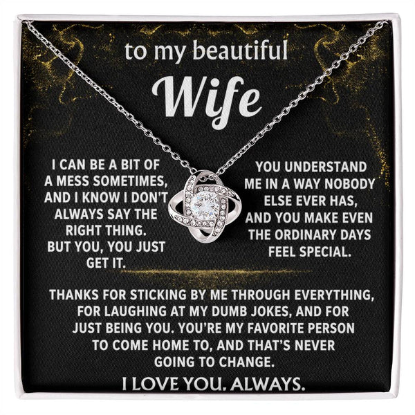 To My Wife, You just get me, always.