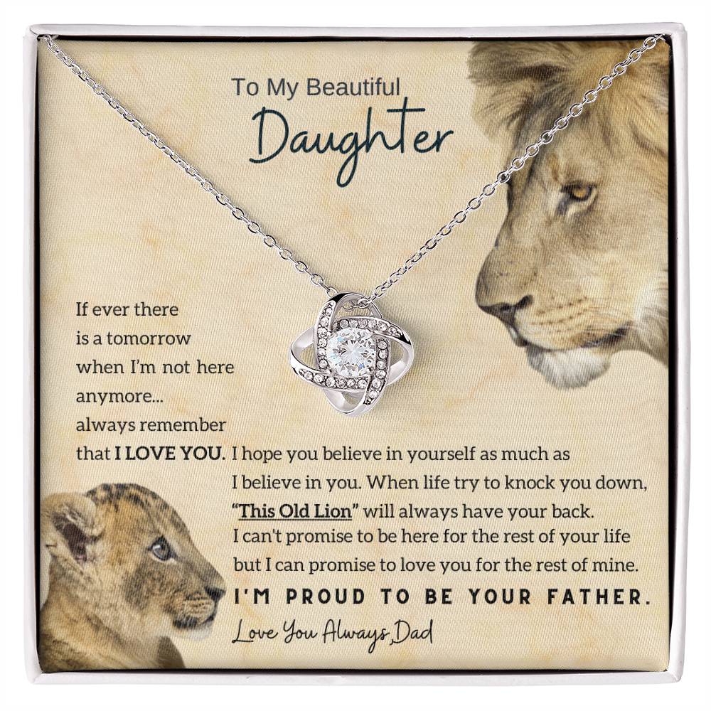 To My Beautiful Daughter - This Old Lion will always have your back (Love knot)