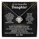 To my beautiful Daughter, remember I will always be your steady protector ( Love Knot )