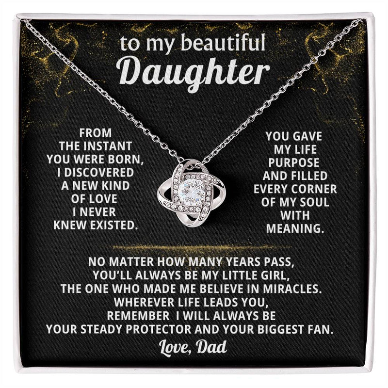To my beautiful Daughter, remember I will always be your steady protector ( Love Knot )