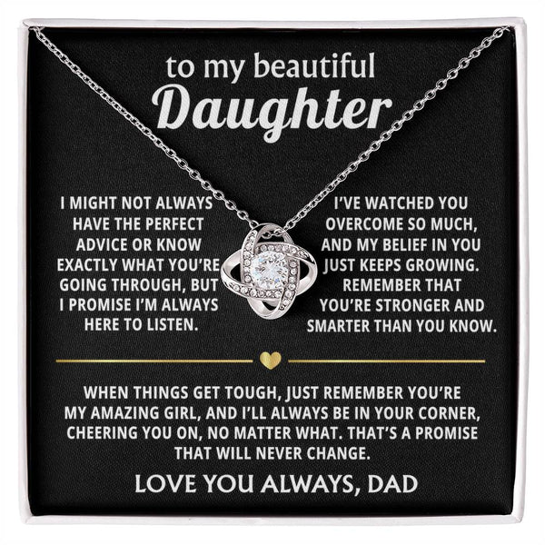 To My Beautiful Daughter, I'm always in your corner, cheering you on. — [Lux] - Love Knot