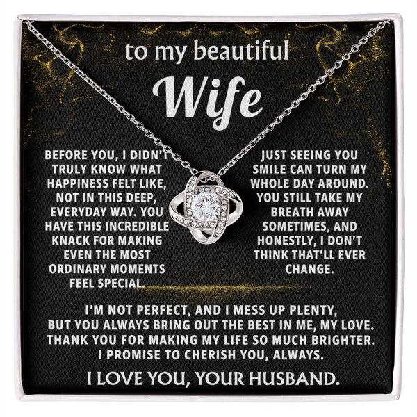 To My Wife, You make my life so much brighter.
