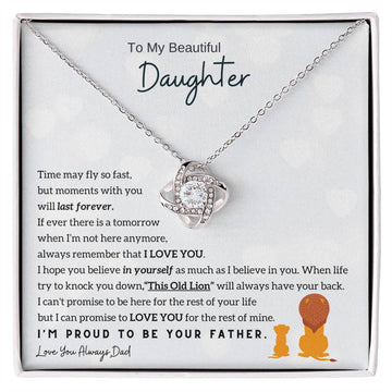 To My Beautiful Daughter, Moments With You Will Last Forever (Love knot)