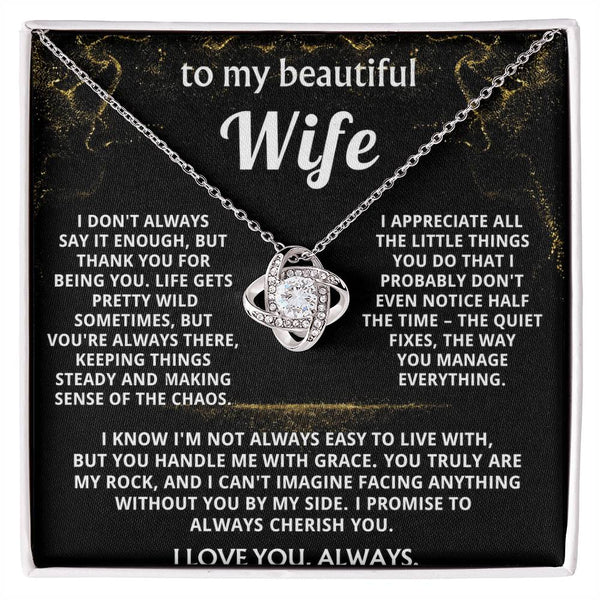 To My Wife, You make sense of my wild life.