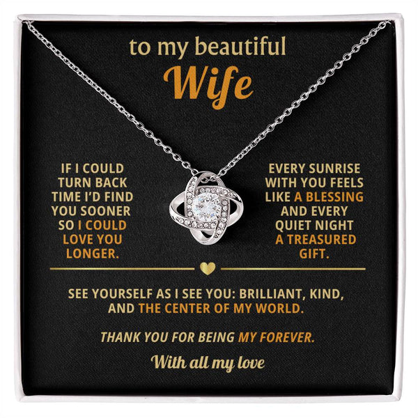 To my beautiful Wife, Every sunrise with you feels like a blessing ( Love Knot )
