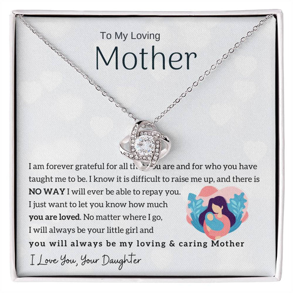 To My Loving Mother - You will always be my loving & caring Mother (Almost Gone) - Love Knot