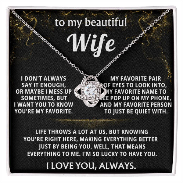 To My Wife, You're my favorite everything. — [Lux] - Love Knot
