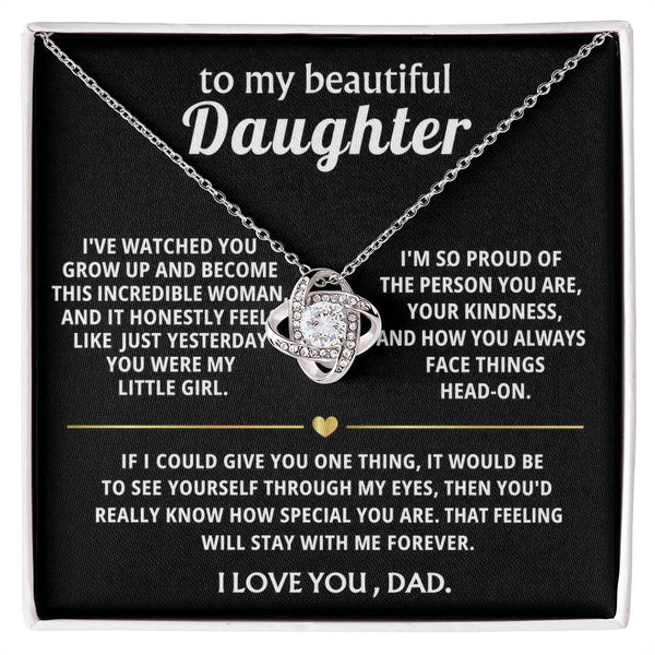 To My Beautiful Daughter, I will always be proud of you.