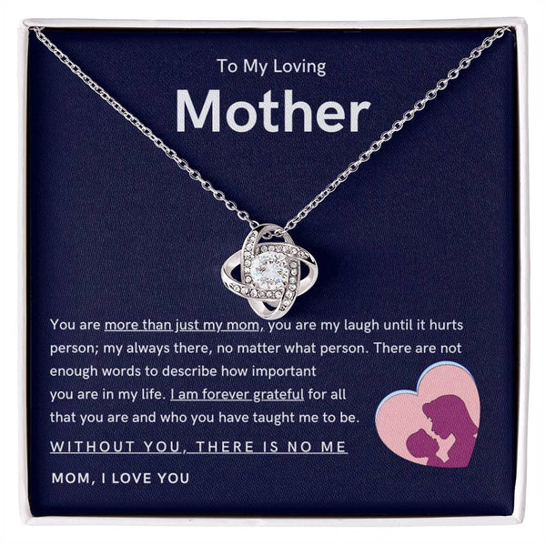 To My Loving Mother - You are more than just my mom (Almost Gone) - Love Knot