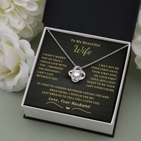 (Only a few left) To My Beautiful Wife - I can't live without you [ Love Knot necklace ]