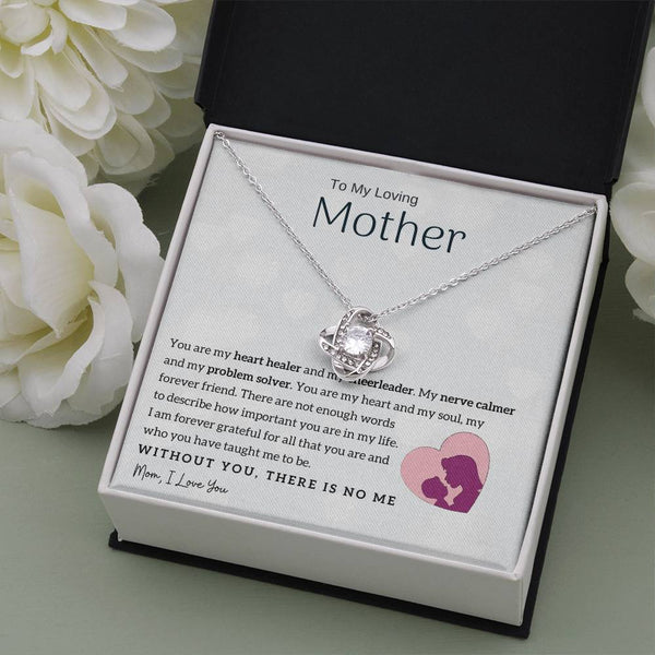 To My Loving Mother - You are my heart healer (Almost Gone) - Love Knot