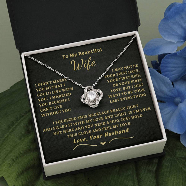 To My Beautiful Wife - I can't live without you [ Love Knot necklace ]