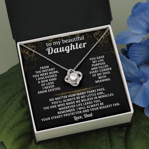 To my beautiful Daughter, remember I will always be your steady protector ( Love Knot )