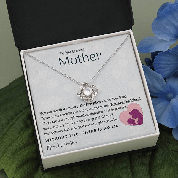To My Loving Mother - You Are The World To Me! (Almost Gone) - Love Knot