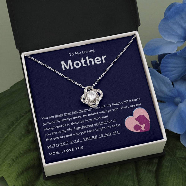 To My Loving Mother - You are more than just my mom (Almost Gone) - Love Knot