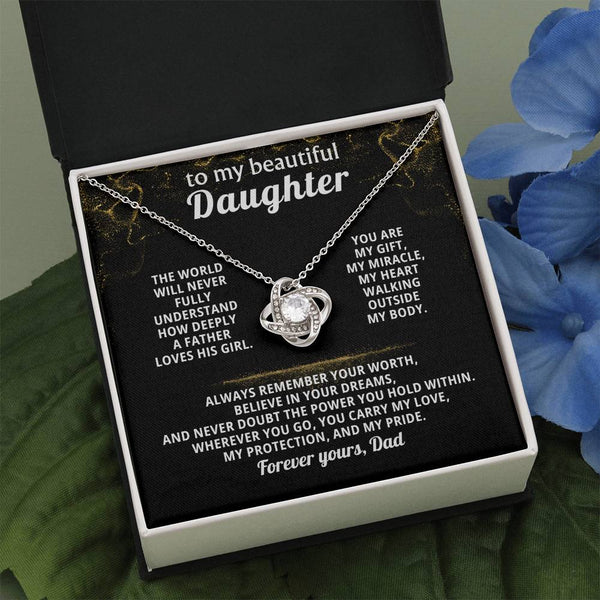 To my beautiful Daughter - Always remember your worth ( Love Knot )