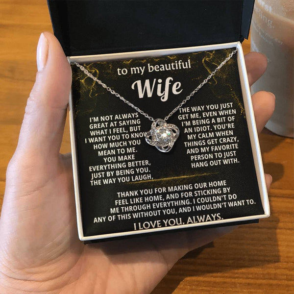 To My Wife, You make everything better, just by being you.