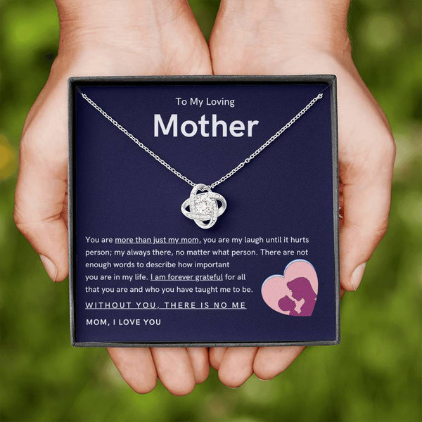 To My Loving Mother - You are more than just my mom (Almost Gone) - Love Knot