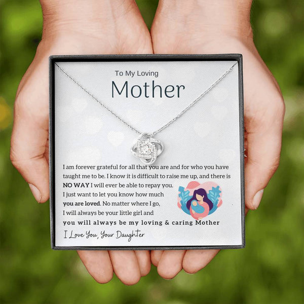 To My Loving Mother - You will always be my loving & caring Mother (Almost Gone) - Love Knot