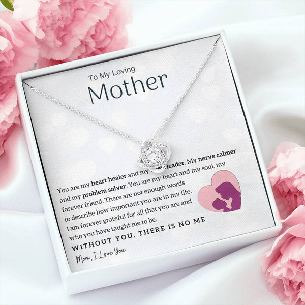 To My Loving Mother - You are my heart healer (Almost Gone) - Love Knot