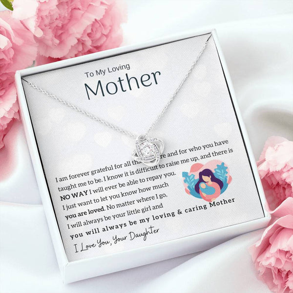 To My Loving Mother - You will always be my loving & caring Mother (Almost Gone) - Love Knot