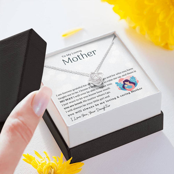 To My Loving Mother - You will always be my loving & caring Mother (Almost Gone) - Love Knot