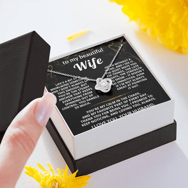 To My Wife, You're my calm in the chaos.