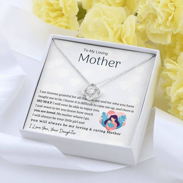 To My Loving Mother - You will always be my loving & caring Mother (Almost Gone) - Love Knot
