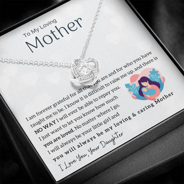 To My Loving Mother - You will always be my loving & caring Mother (Almost Gone) - Love Knot