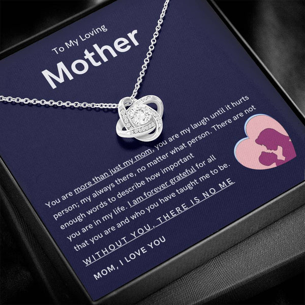 To My Loving Mother - You are more than just my mom (Almost Gone) - Love Knot