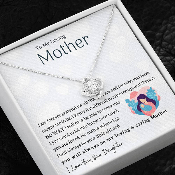 To My Loving Mother - You will always be my loving & caring Mother (Almost Gone) - Love Knot