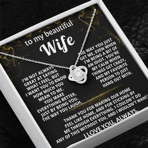 To My Wife, You make everything better, just by being you.