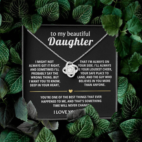 To My Beautiful Daughter, I'm always on your side.
