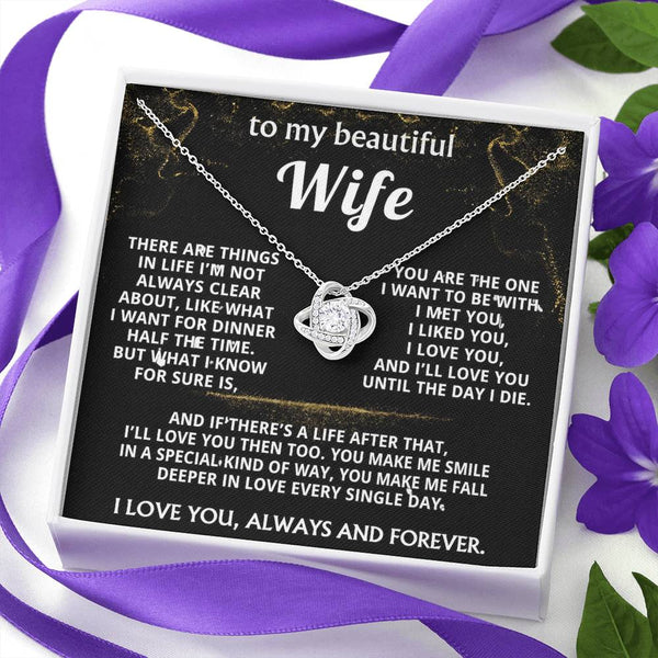 To My Wife, I'll love you always and forever.
